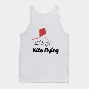 Let's go kite flying Tank Top